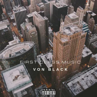 First Class Music by Von Black