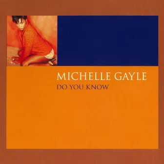 Do You Know (The Remixes) by Michelle Gayle