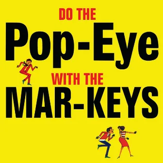 Do The Pop-Eye With The Mar-Keys by The Mar-Keys