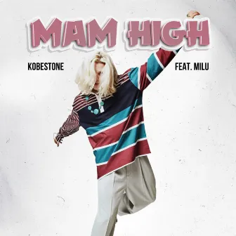 Mam high by KOBESTONE