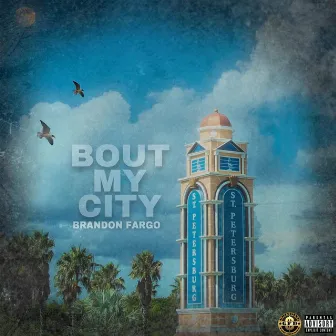 Bout My City by Brandon Fargo