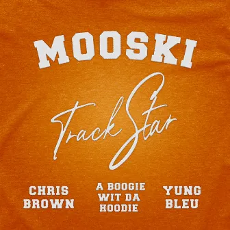 Track Star (Remix 2.0)(feat. Chris Brown, A Boogie wit da Hoodie & Yung Bleu) by Mooski