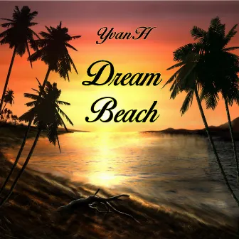 Dream Beach by Yvan H