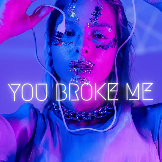 You Broke Me