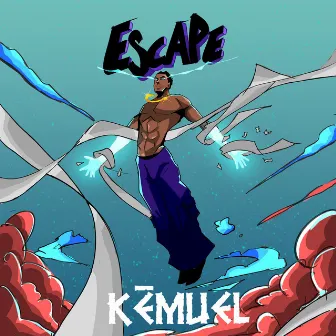 ESCAPE by Kemuel