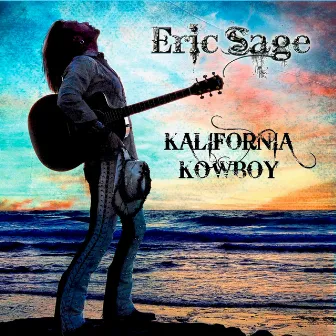 Kalifornia Kowboy by Eric Sage