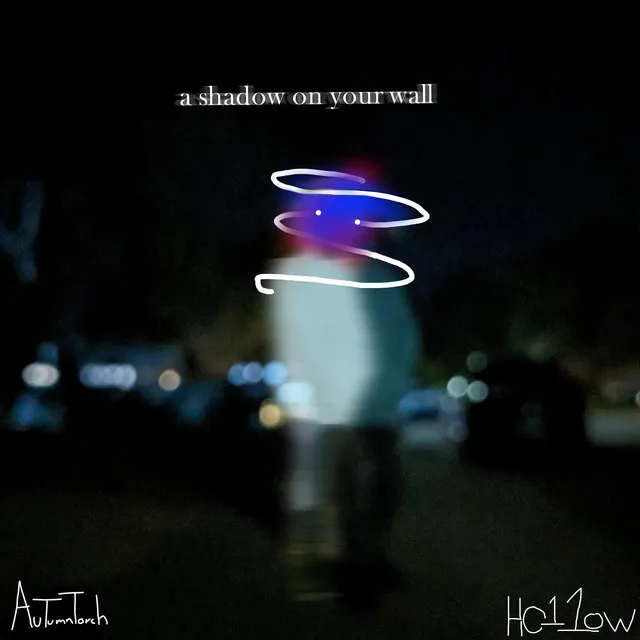 A Shadow on Your Wall