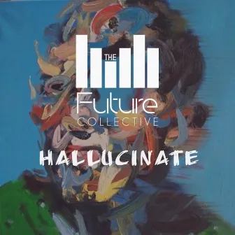 Hallucinate by The Future Collective