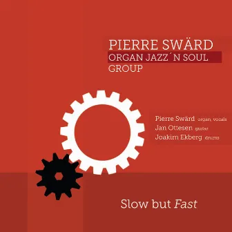 Slow but Fast by Pierre Swärd & the Hammond Jazz'n Soul Group