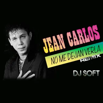 No Me Dejan Verla (Remix) by Jean Carlos