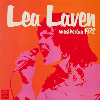 Vuosikertaa 1972 (2011 Remaster) by Lea Laven