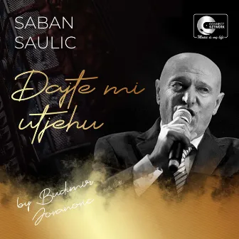 Dajte mi utjehu (Live) by Šaban Šaulić