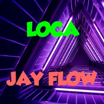 Loca by Jay Flow