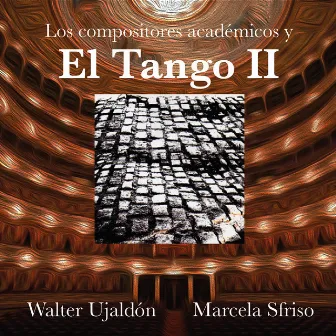 Los Compositores Académicos y el Tango II by Walter Ujaldón