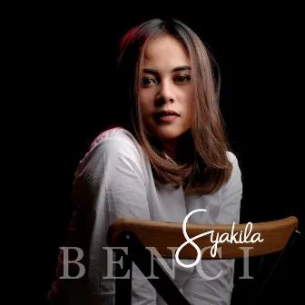 Benci by Syakila