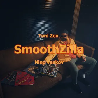 SmoothZilla (feat. Nino Vaskov) by Toni Zen