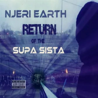 Return of the Supa Sista by Njeri Earth