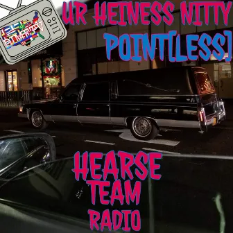 Hearse Team Radio Vol 1. by PointLess Effortz