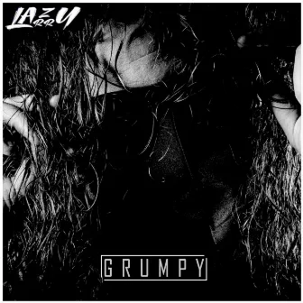 Grumpy by Lazy Larry