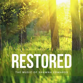 Restored by Shawna Edwards