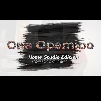 Ona Opemipo (Home Studio Edition) [Special Version] by Kanyinsola