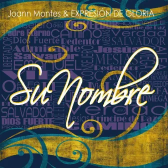 Su Nombre by Joann Montes & Expresion de Gloria