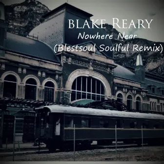 Nowhere Near by Blake Reary