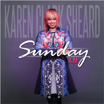 Sunday A.M. - Single by Karen Clark Sheard