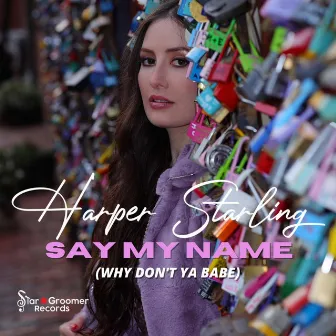 Say My Name (Why Don't Ya Babe) by Harper Starling