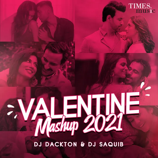 Valentine Mashup 2021 - DJ Dackton & DJ Saquib