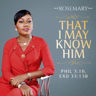 That I May Know Him by Rosemary