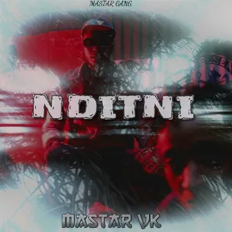 Nditni by MASTAR VK