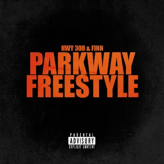 Parkway Freestyle by HWY 308