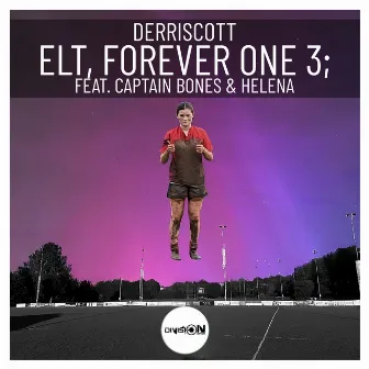 ELT, Forever One 3; by Derriscott