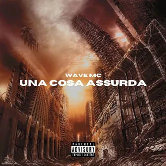 Una cosa assurda by Wave Mc