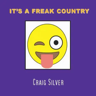 It's a Freak Country by Craig Silver