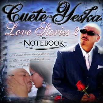 Love Stories, Part 2 -The Notebook by Cuete Yeska