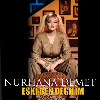 Eski Ben Değilim by Nurhana Demet