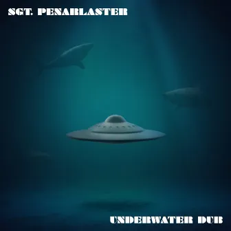 Underwater Dub by Sgt. Penarlaster