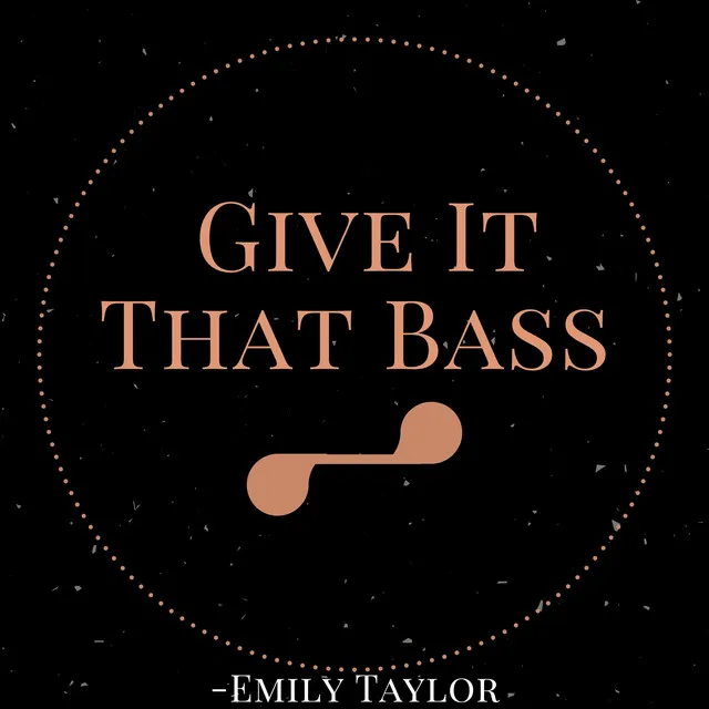 Give It That Bass