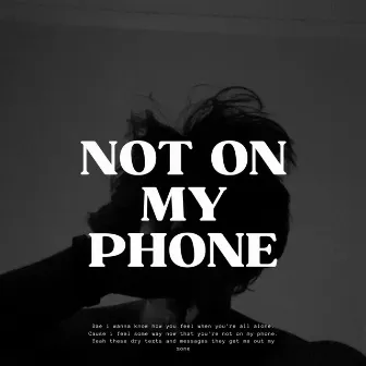 Not On My Phone by diZzy