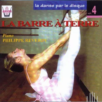 La danse par le disque, vol. 4 : La barre à terre by Philippe Reverdy