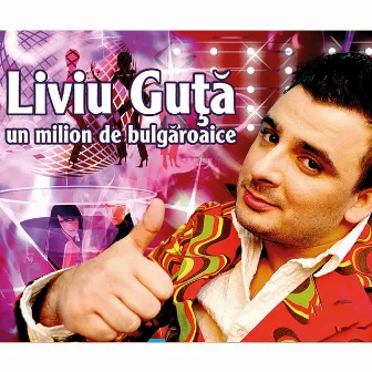 Un Milion De Bulgaroaice by Liviu Guta