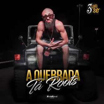 A Quebrada Tá Roots by 3 Um Só