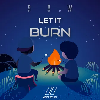 Let it Burn by Row