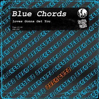 Loves Gonna Get You by Blue Chords