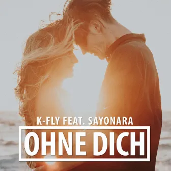 Ohne dich by K-Fly