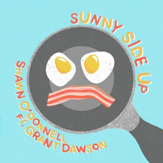 Sunny Side Up by Shawn O'Donnell