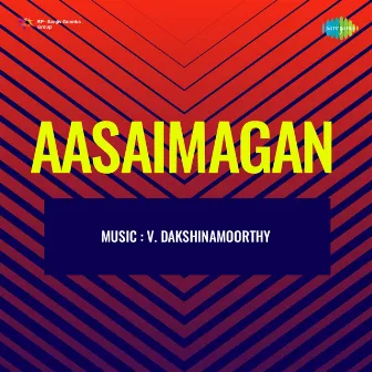 Aasaimagan (Original Motion Picture Soundtrack) by 