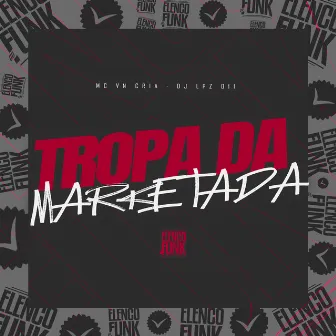 Tropa da Marketada by DJ Lpz 011